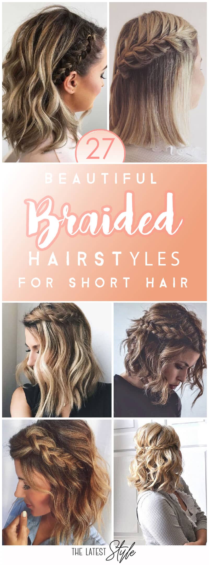 27 Beautiful and Fresh Braid Hairstyle Ideas for Short Hair