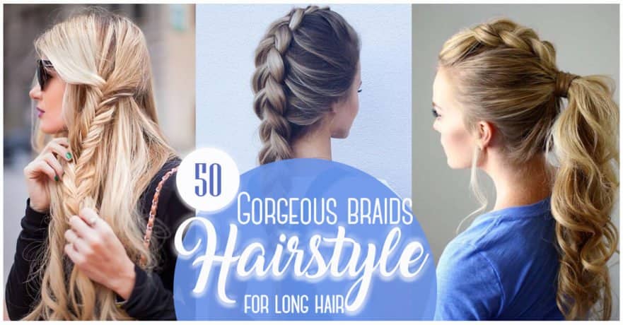 50 Gorgeous Braids Hairstyles For Long Hair