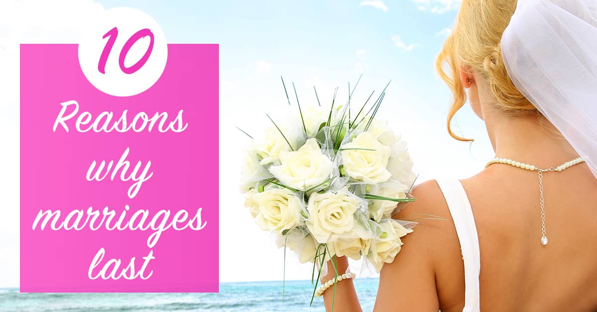 Top 10 Reasons Marriages Last