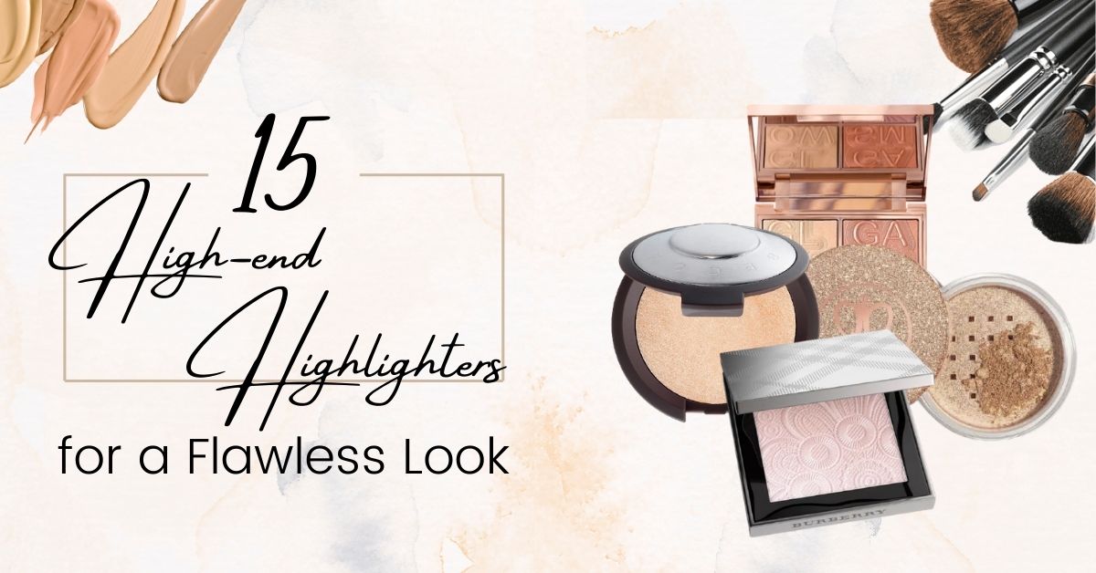 15 Best Highend Highlighters for a Flawless Look in 2022